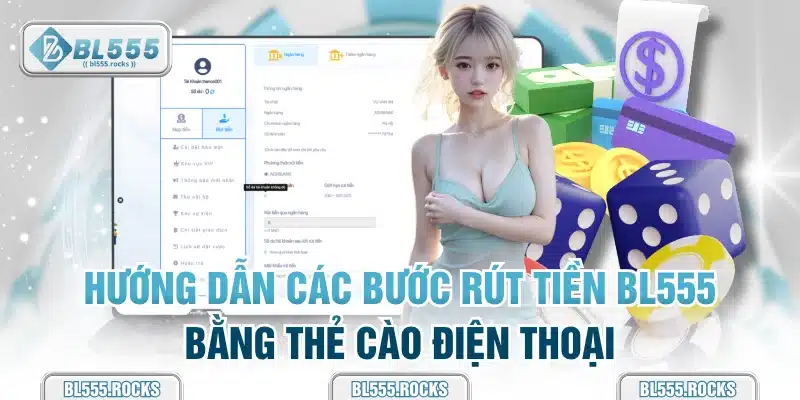 Hướng dẫn các bước rút tiền BL555 bằng thẻ cào điện thoại