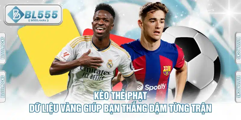 Kèo Thẻ Phạt – Bí Quyết Soi Kèo Thẻ Vàng Thẻ Đỏ Bất Bại